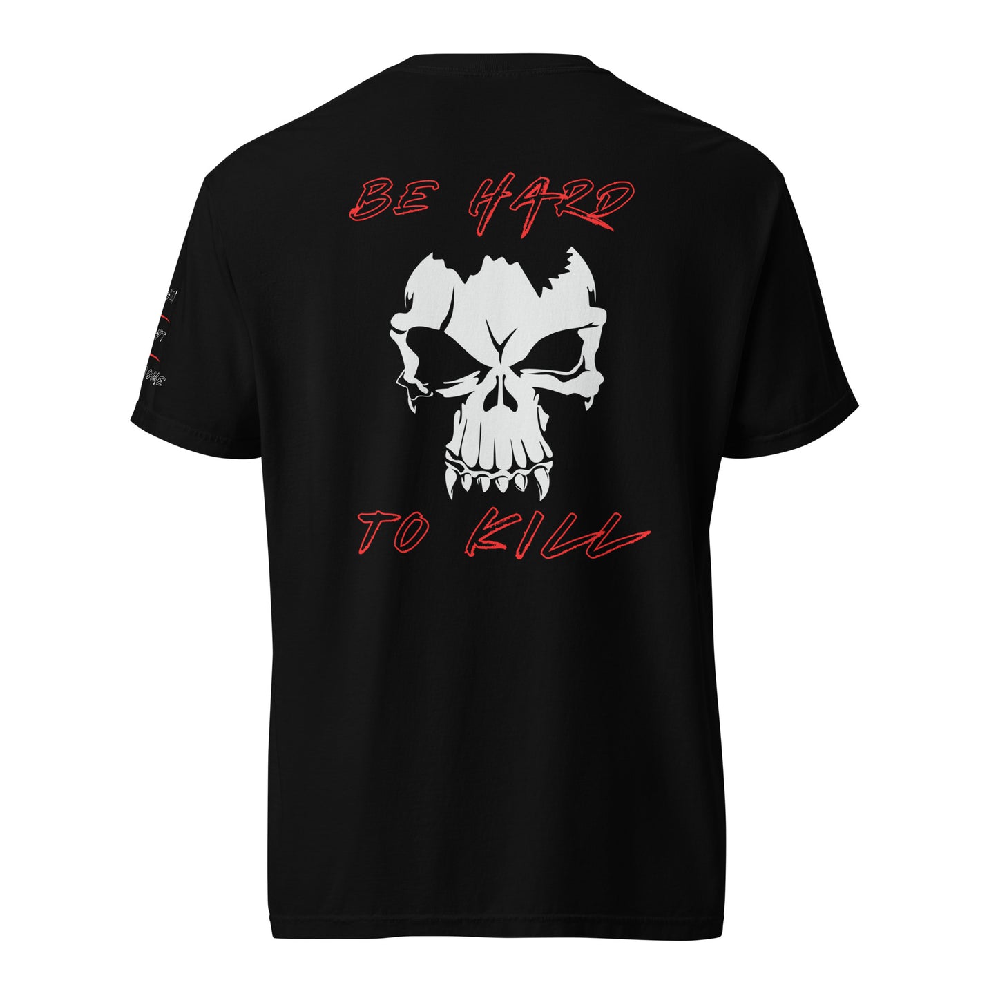 Be Hard to Kill T-shirt 2024